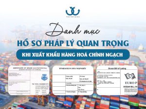 Danh mục hồ sơ pháp lý quan trọng khi xuất khẩu hàng hoá chính ngạch