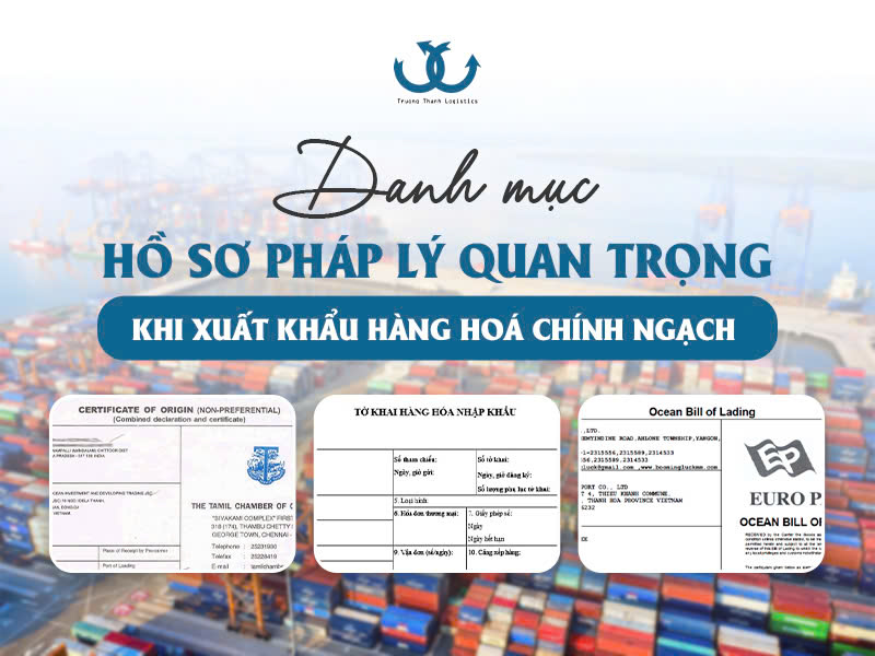 Danh mục hồ sơ pháp lý quan trọng khi xuất khẩu hàng hoá chính ngạch