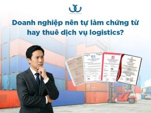 Doanh nghiệp nên tự làm chứng từ hay thuê dịch vụ logistics?