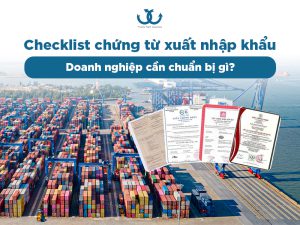 Checklist chứng từ xuất nhập khẩu