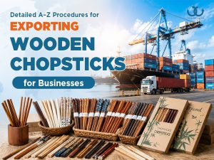 Wooden Chopsticks Export Procedures